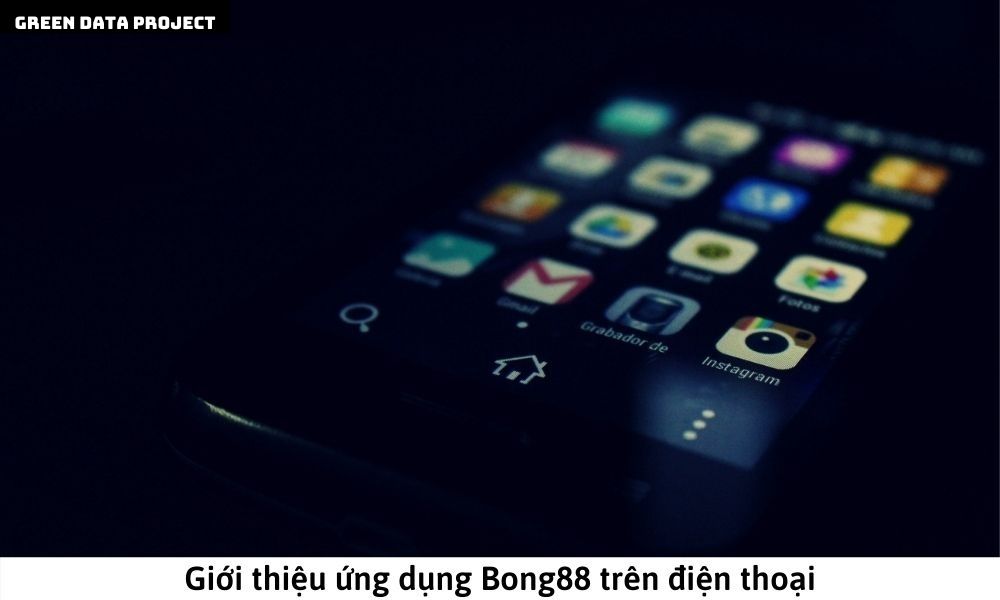 Giới thiệu ứng dụng Bong88 trên điện thoại